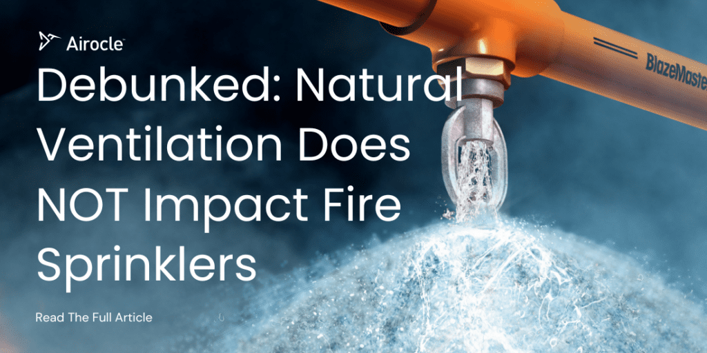 Natural Ventilation vs Fire Sprinklers